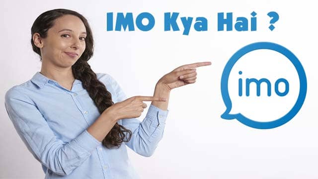 IMO Video Calling App Kya Hai Aur Kaise Download Kare