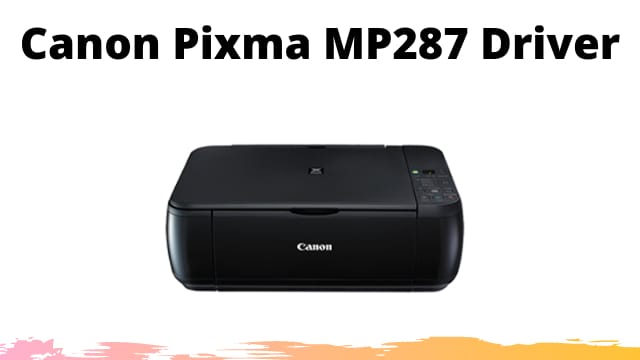 Canon Pixma MP287 Driver