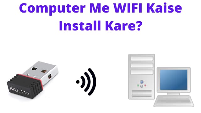 Computer Me WIFI Kaise Install Kare
